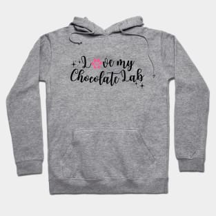 I Love My Chocolate Lab Hoodie